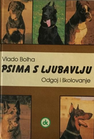 Psima s ljubavlju - odgoj i školovanje Vlado Bolha tvrdi uvez