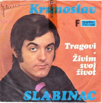 Tragovi / Živim Svoj Život Krunoslav Kićo Slabinac