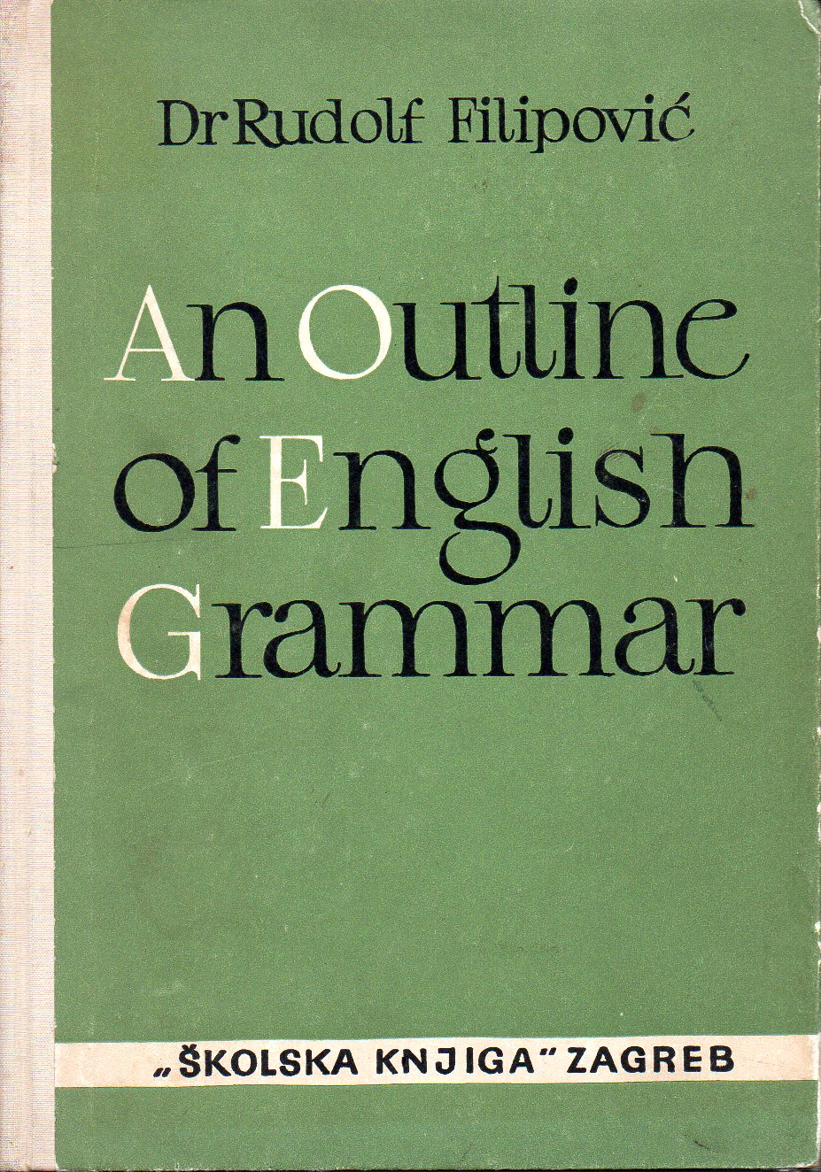 An Outline of English Grammar Rudolf Filipović tvrdi uvez