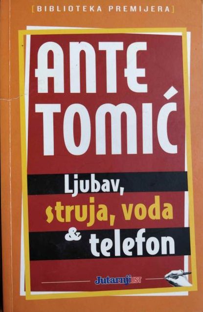 Ljubav, struja, voda i telefon Tomić Ante meki uvez
