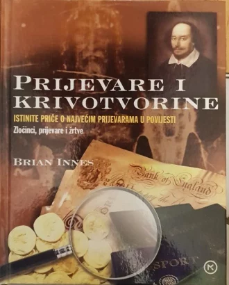 Prijevare i krivotvorine - Istinite priče o najvećim prijevarama u povijesti Brian Innes tvrdi uvez