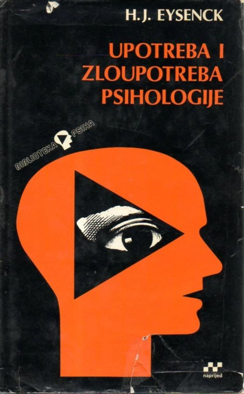 Upotreba i zloupotreba psihologije H. J. Eysenck tvrdi uvez