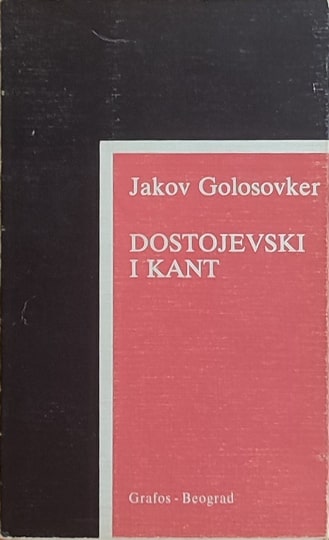 Dostojevski i Kant Jakov Golosovker meki uvez
