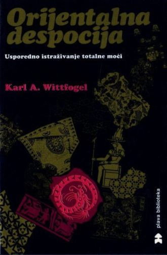 Orijentalna despocija Karl August Wittfogel tvrdi uvez