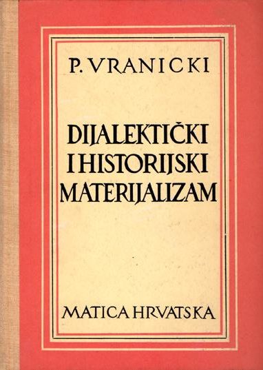 Dijalektički i historijski materijalizam Predrag Vranicki tvrdi uvez