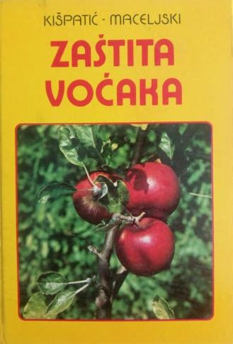 Zaštita voćaka od bolesti, štetnika i korova Kišpatić, Maceljski tvrdi uvez