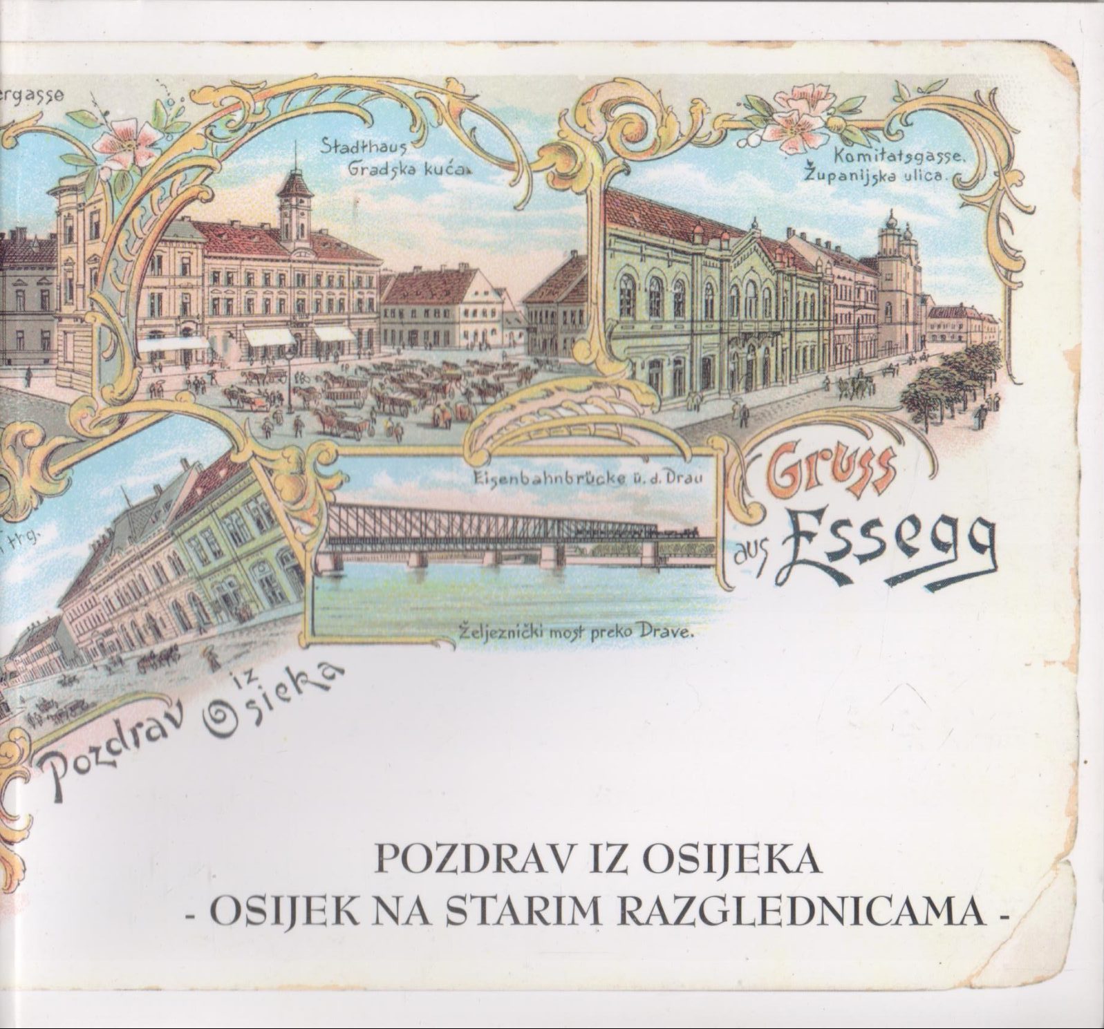 Pozdrav iz Osijeka - Osijek na starim razglednicama Stjepan Sršan meki uvez