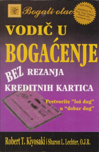 Vodič u bogaćenje bez rezanja kreditnih kartica Robert T. Kiyosaki, Sharon L. Lechter meki uvez