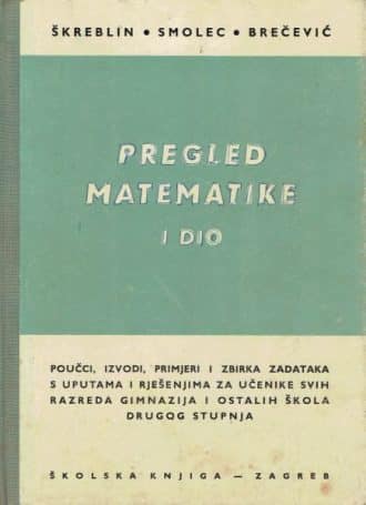 Pregled matematike I. dio Škreblin, Smolec, Brečević tvrdi uvez