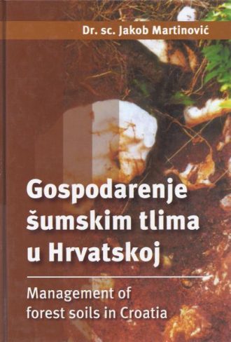 Gospodarenje šumskom tlima u hrvatskoj Jakob Martinović tvrdi uvez