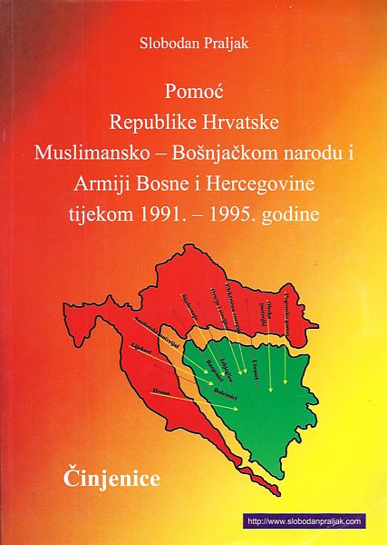 Pomoć Republike Hrvatske Muslimansko - Bošnjačkom narodu i Armiji Bosne i Hercegovine tijekom 1991. - 1995. godine Slobodan Praljak meki uvez