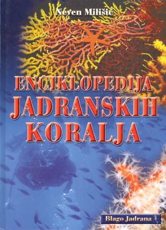 Enciklopedija jadranskih koralja Neven Milišić tvrdi uvez