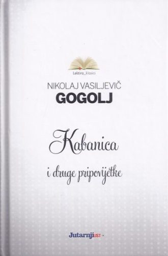 Kabanica i druge pripovijetke Gogolj Nikolaj Vasiljevič tvrdi uvez