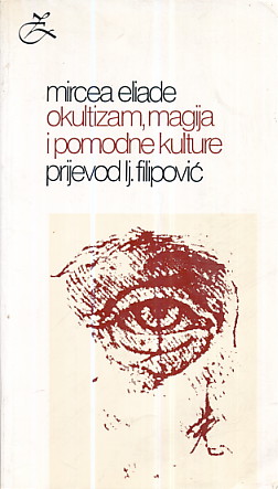 Okultizam, magija i pomodne kulture Mircea Eliade meki uvez