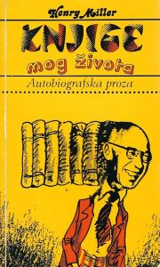 Knjige mog života - autobiografska proza Henry Miller meki uvez