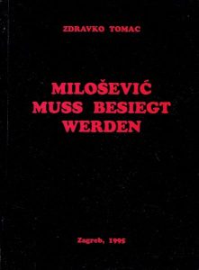 Milošević muss besiegt werden Zdravko Tomac meki uvez