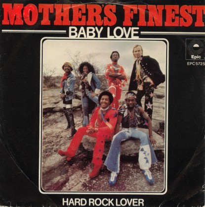 Baby Love / Hard Rock Lover Mother's Finest