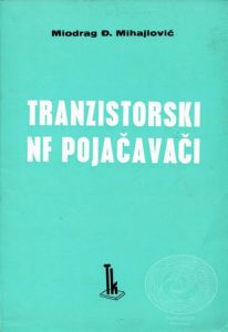 Tranzistorski NF pojačavači Miodrag Mihajlović meki uvez