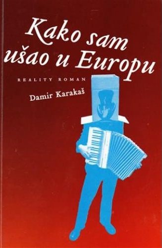 Kako sam ušao u europu Karakaš Damir meki uvez