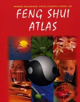 Feng shui atlas zakon sklada za sve životne prostore i situacije Werner Waldmann, David Gilberto, Chong Lee tvrdi uvez
