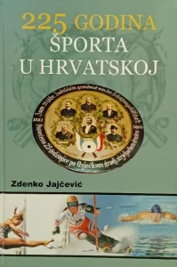 225 godina športa u Hrvatskoj Zdenko Jajčević tvrdi uvez