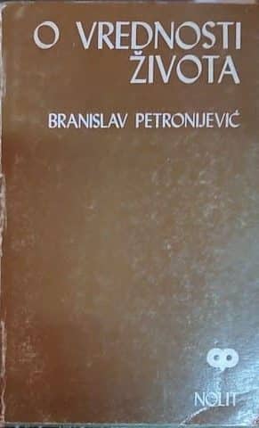 O vrednosti života Branislav Petronijević meki uvez