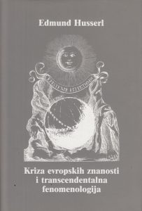 Kriza evropskih znanosti i transcendentalna fenomenologija Edmund Husserl tvrdi uvez