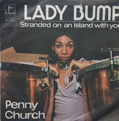 Lady Bump / Stranded On A Island With You Penny Church