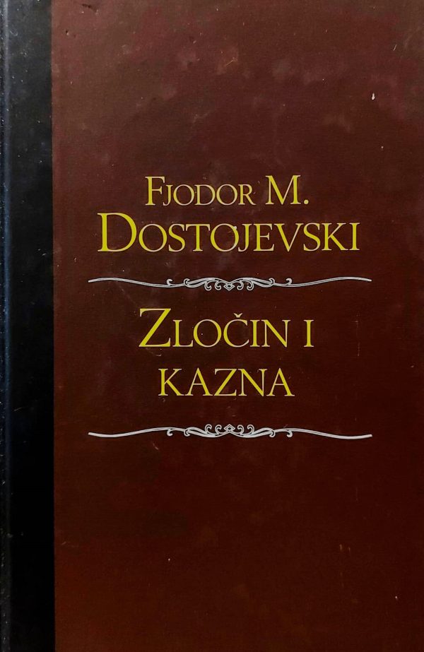 Zločin i kazna Dostojevski Fjodor Mihajlovič tvrdi uvez