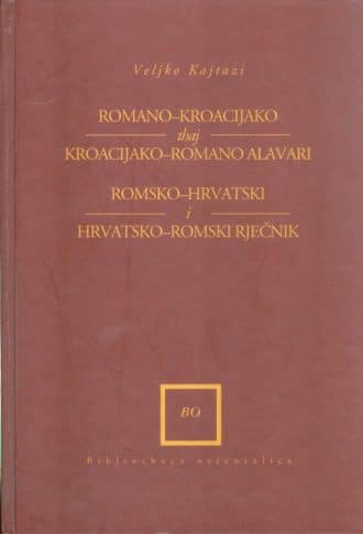 Romsko - hrvatski hrvatsko - romski rječnik Veljko Kajtazi tvrdi uvez