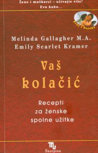 Vaš kolačić - recepti za ženske spolne užitke Melinda Gallagher- Emily Scarlet Kramer meki uvez