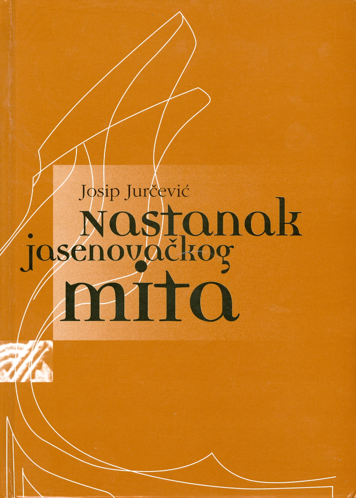 Nastanak jasenovačkog mita Josip Jurčević tvrdi uvez