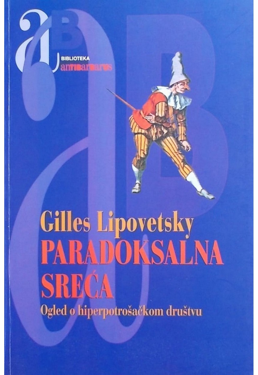 Paradoksalna sreća Gilles Lipovetsky meki uvez