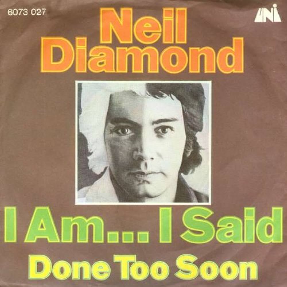 I Am... I Said / Done Too Soon Neil Diamond