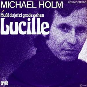 Musst Du Jetzt Grade Gehen, Lucille / Bring Mich Heim, Du Weite Strasse Michael Holm