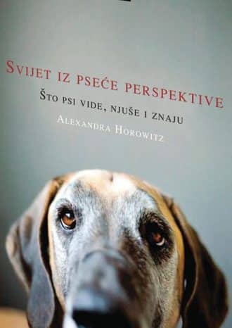 Svijet iz pseće perspektive - što psi vide, njuše i znaju Aleksandra Horowitz meki uvez