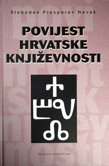 Povijest hrvatske književnosti od baščanske ploče do danas Slobodan Prosperov Novak tvrdi uvez