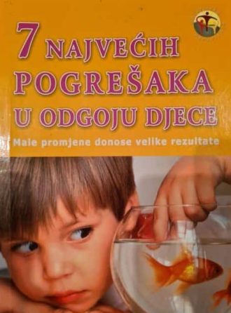 7 najvećih pogrešaka u odgoju djece Zdravko Dušević meki uvez