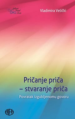 Pričanje priča - stvaranje priča Vladimira Velički tvrdi uvez