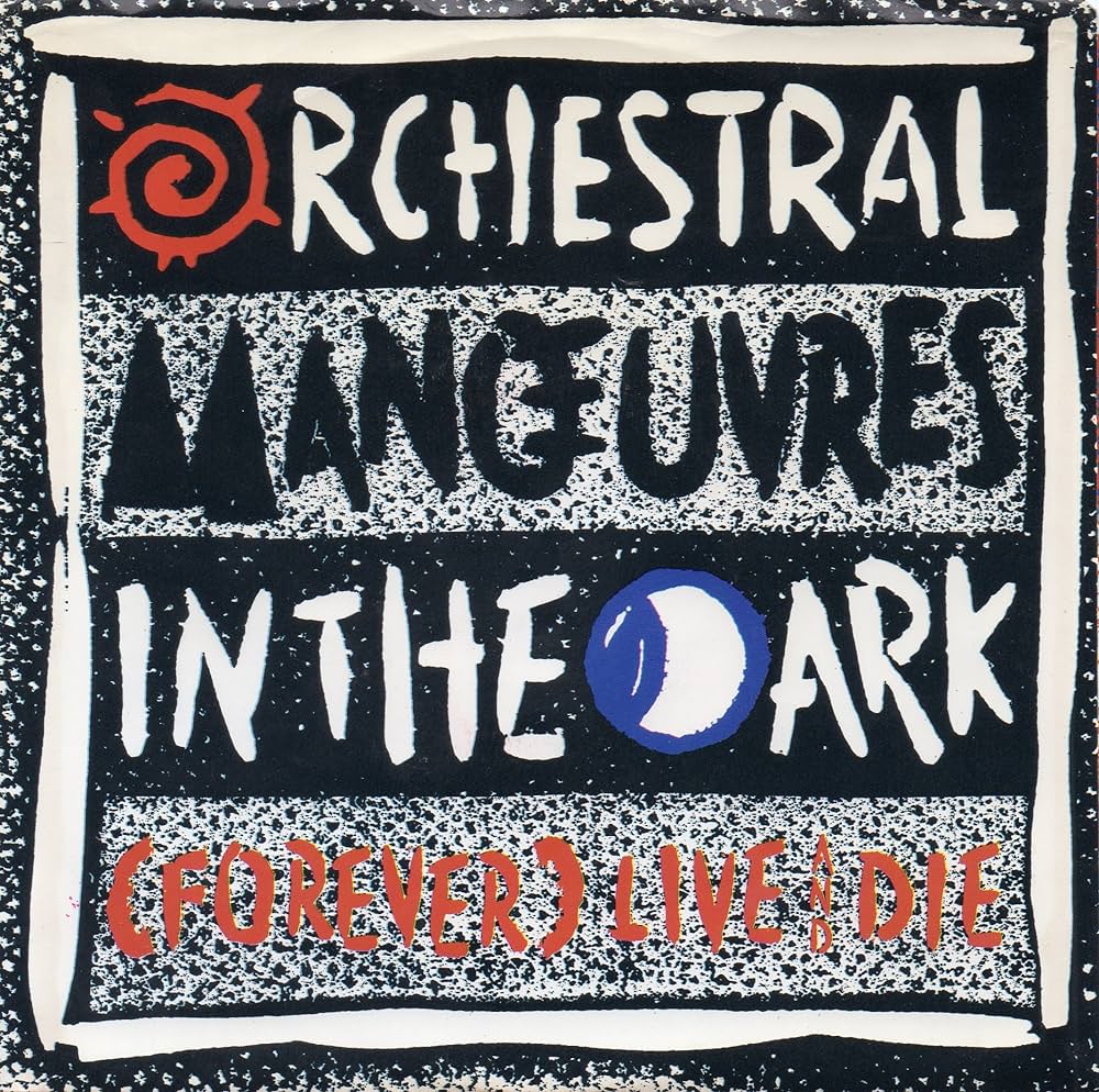 (Forever) Live And Die / This Town Orchestral Manoeuvres In The Dark