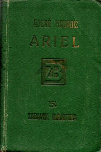 Ariel ili život Shelleya Maurois Andre tvrdi uvez
