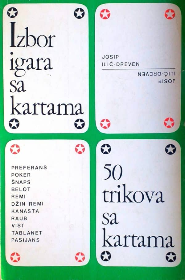 Izbor igara sa kartama - 50 trikova sa kartama Josip Ilić Dreven meki uvez