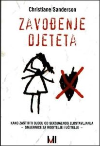 Zavođenje djeteta - kako zaštititi djecu od seksualnog zlostavljanja Christiane Sanderson meki uvez