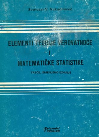 Elementi teorije verovatnoće i matematičke statistike Svetozar V. Vukadinović meki uvez