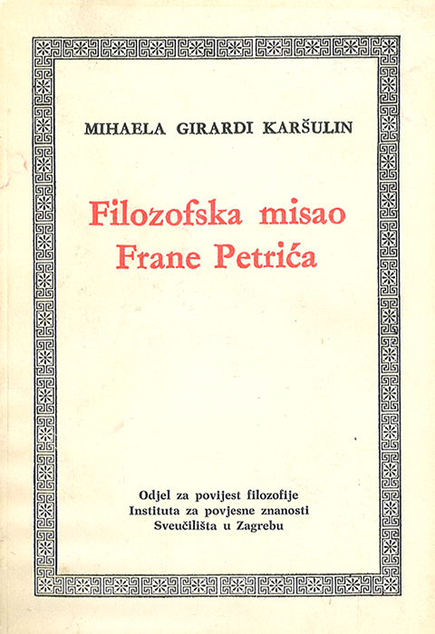 Filozofska misao Frane Petrića Mihaela Girardi Karšulin meki uvez