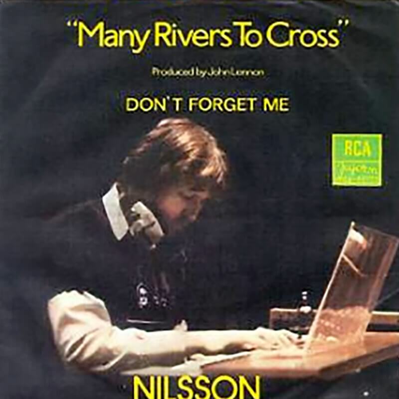 Many Rivers To Cross / Don't Forget Me Nilsson