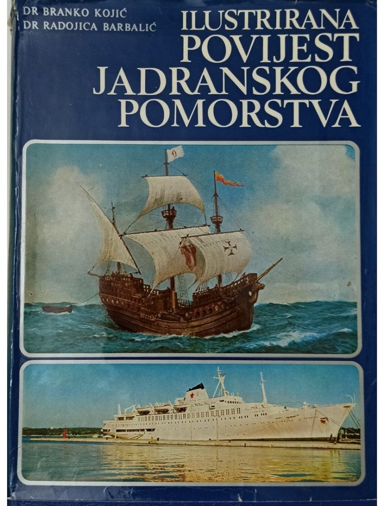 Ilustrirana povijest jadranskog pomorstva Branko Kojić, Radojica Barbalić tvrdi uvez