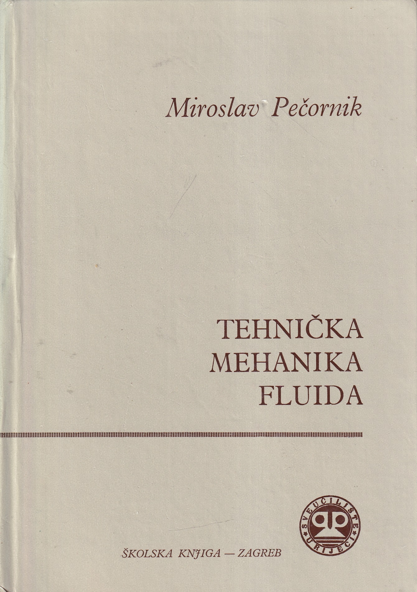 Tehnička mehanika fluida Miroslav Pečornik tvrdi uvez