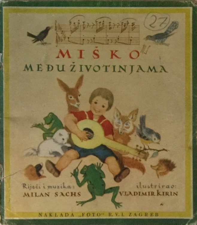 Miško među životinjama Milan Sachs Riječi I Muzuika, Ilustrirao Vladimir Kirin meki uvez