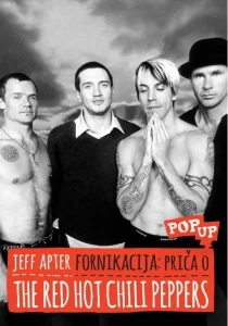 Fornikacija - priča o the red hot chili peppers Jeff Apter meki uvez